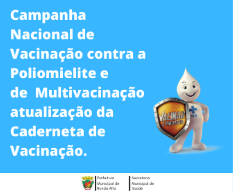 INICIAM HOJE CAMPANHAS DE VACINAÇÃO CONTRA A POLIOEMELITE E ATUALIZAÇÃO DA CADERNETA DE VACINAÇÃO